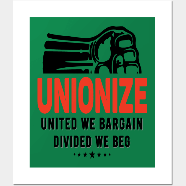 Unionize United We Bargain Divided We Beg Wall Art by Voices of Labor